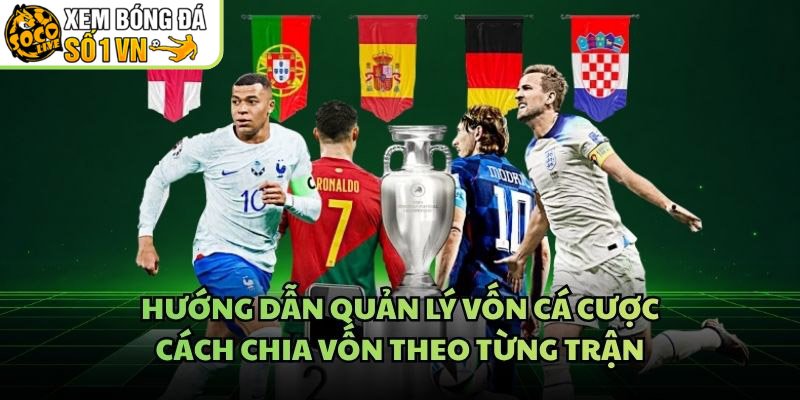 Hướng Dẫn Quản Lý Vốn Cá Cược – Cách Chia Vốn Theo Từng Trận