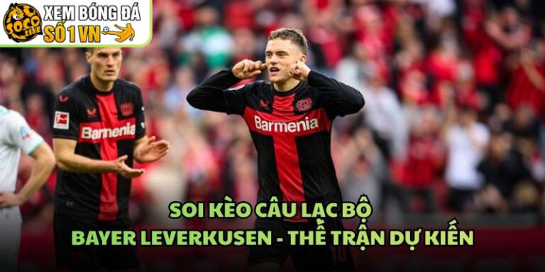 Soi Kèo Câu Lạc Bộ Bayer Leverkusen - Thế Trận Dự Kiến