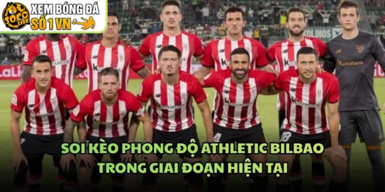 Soi Kèo Phong Độ Athletic Bilbao - Trong Giai Đoạn Hiện Tại
